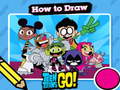 Játék Hot to Draw Teen Titans Go!