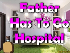 Játék Father Has To Go Hospital